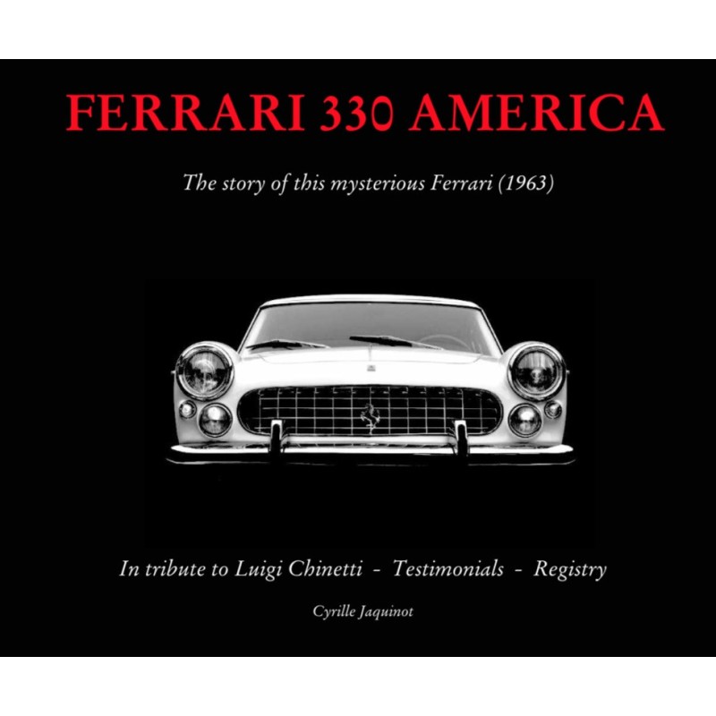 Ferrari 330 America - The story of this mysterious Ferrari (1963) Ferrari 330 America - The story of this mysterious Ferrari (1963)