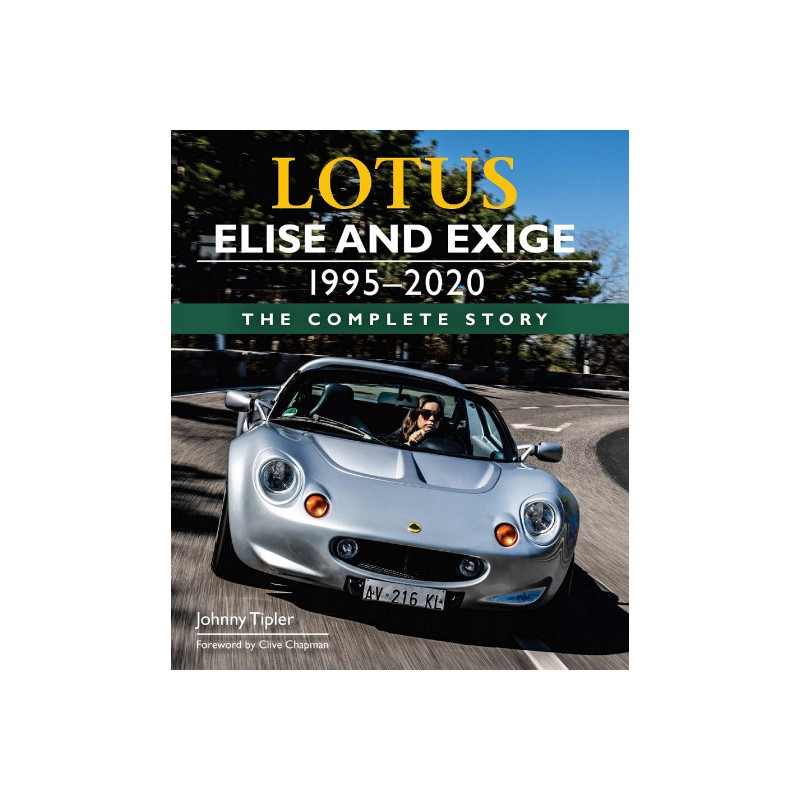 Lotus Elise and Exige 1995-2020 : The Complete Story