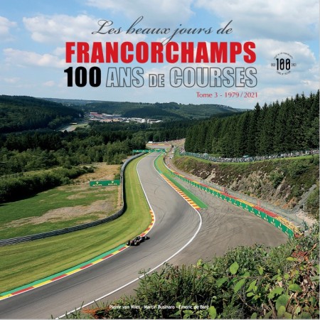 Les beaux jours de Francorchamps - 100 ans de course Volume 3 1979-2021