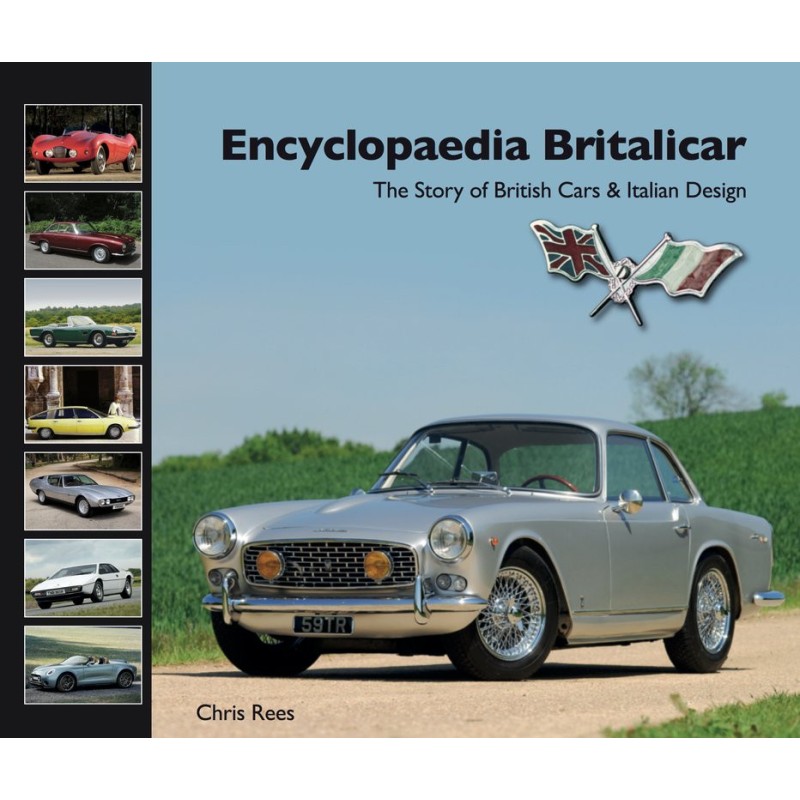 Encyclopaedia Britalicar: The Story of British Cars & Italian Design Encyclopaedia Britalicar: The Story of British Cars & Italian Design
