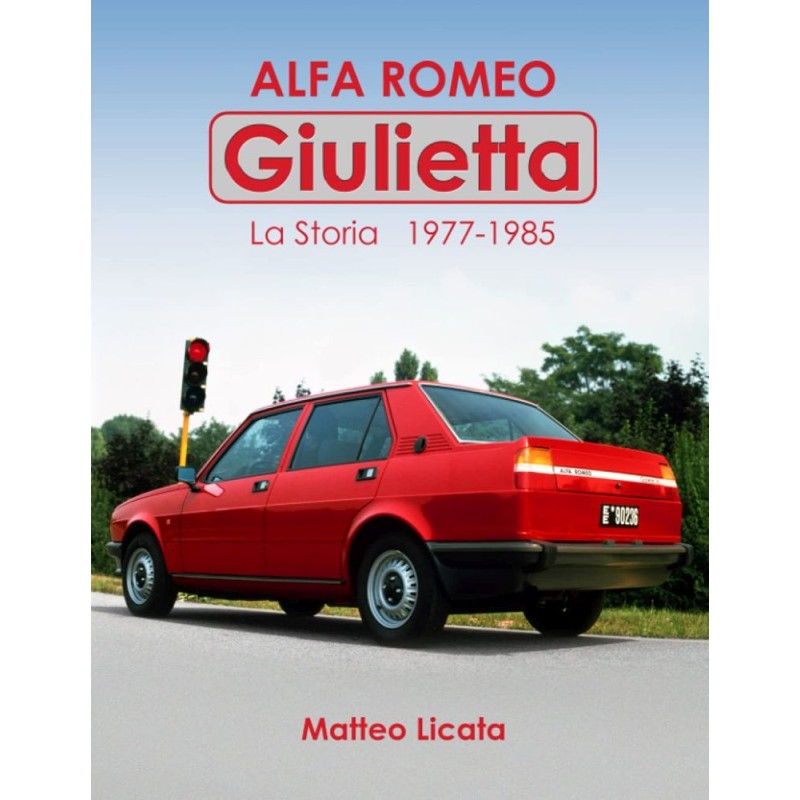 ALFA ROMEO GIULIETTA - LA STORIA 1977-1985 - Italian edition