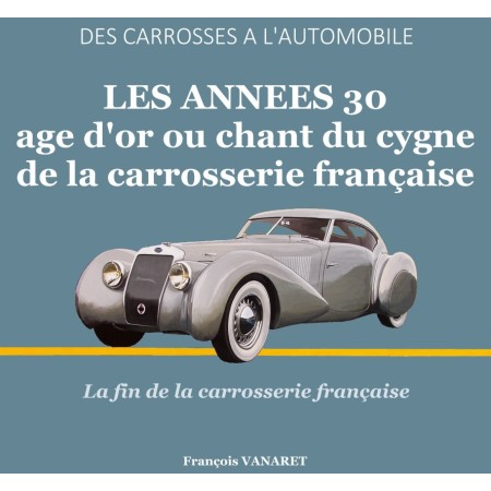 Les années 30, âge d’or ou chant du cygne de la carrosserie française