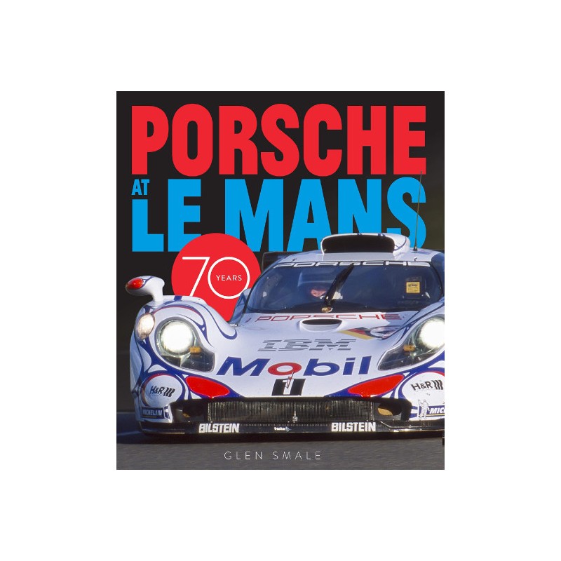 Porsche at Le Mans : 70 Years