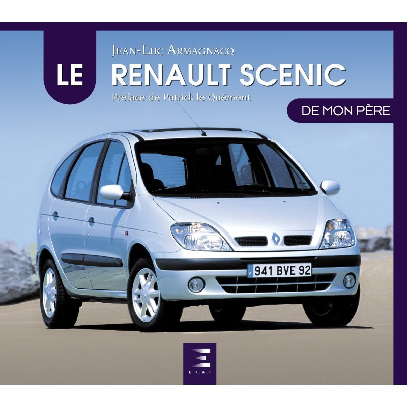 Le RENAULT SCENIC de mon père Le RENAULT SCENIC de mon père