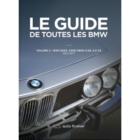Le guide de toutes les BMW - Volume 3