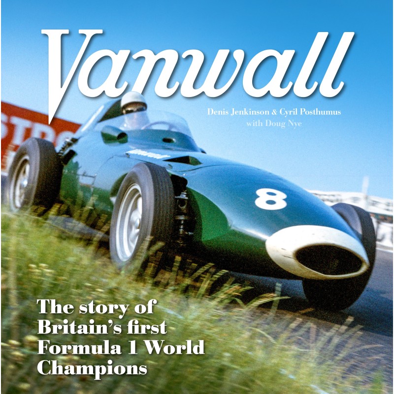 VANWALL The Story of Britain’s First Formula One World Champions VANWALL The Story of Britain’s First Formula One World Champions