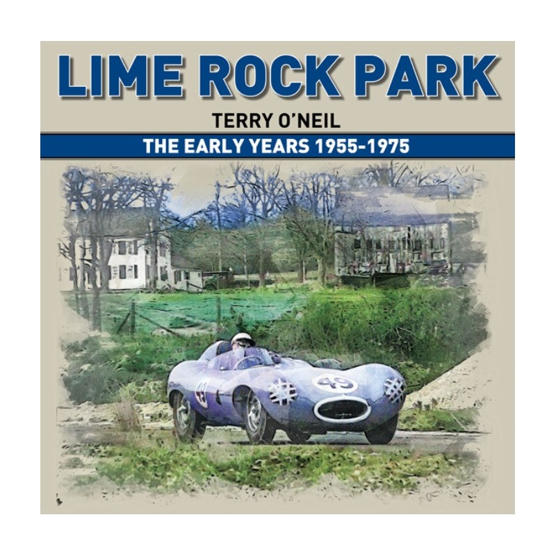 Lime Rock Park: The Early Years 1955 - 1975 