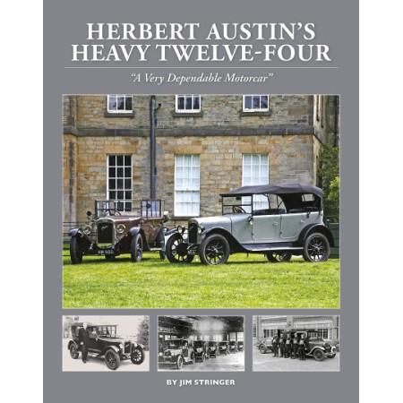 Herbert Austin's Heavy Twelve-Four: "A Very Dependable Motorcar"
