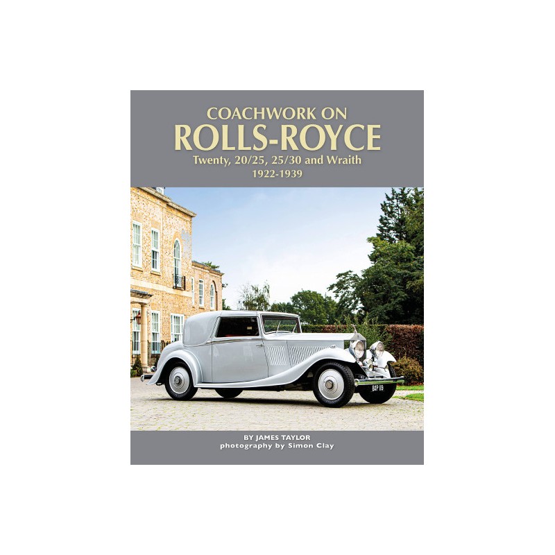 Coachwork on Rolls-Royce Twenty, 20/25, 25/30 & Wraith 1922-1939 Coachwork on Rolls-Royce Twenty, 20/25, 25/30 & Wraith 1922-1939