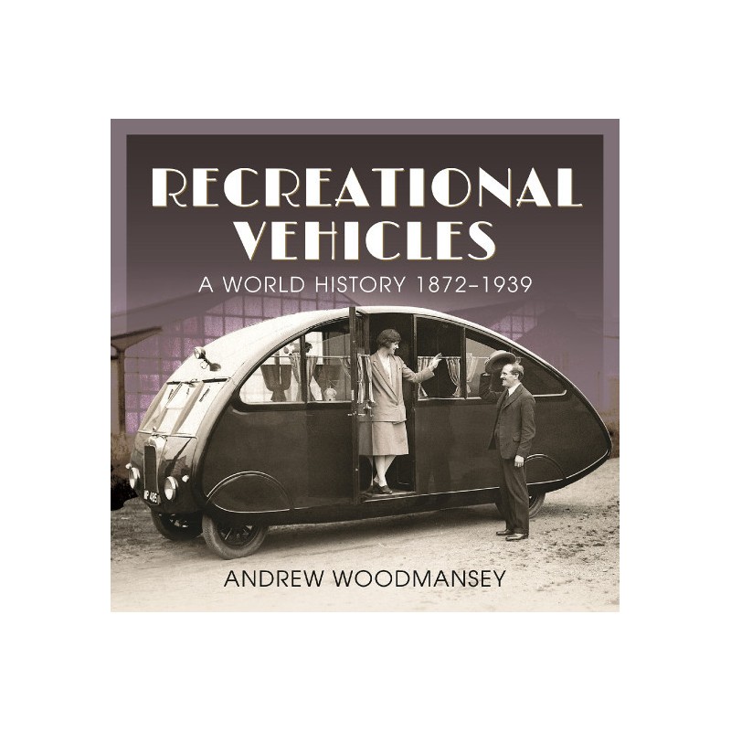 Recreational Vehicles : A World History, 1872 1939