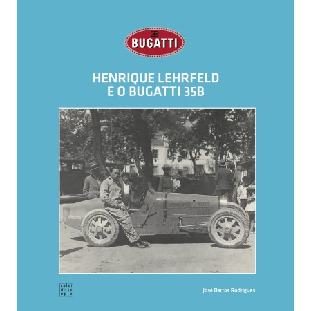 Henrique Lehrfeld E O Bugatti 35B