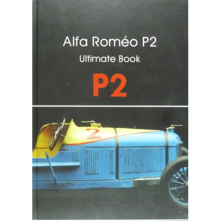 Alfa Romeo P2 CIJ - Ultimate Book Alfa Romeo P2 CIJ - Ultimate Book