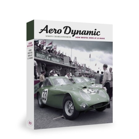 Aero Dynamic - How Bristol Won at Le Mans