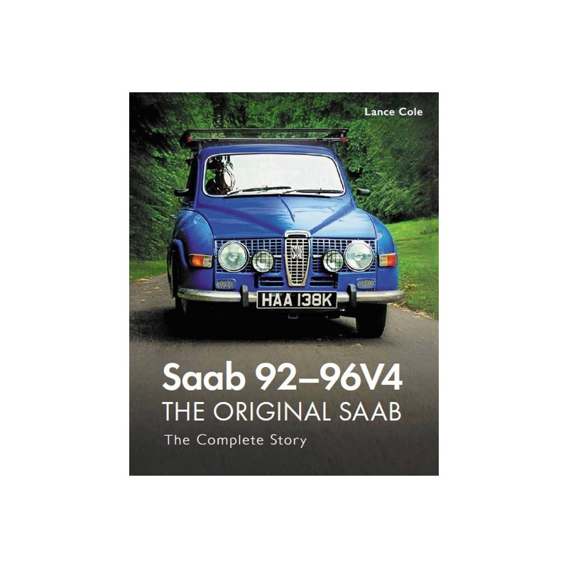 Saab 92 - 96V4 - The Original Saab : The Complete Story