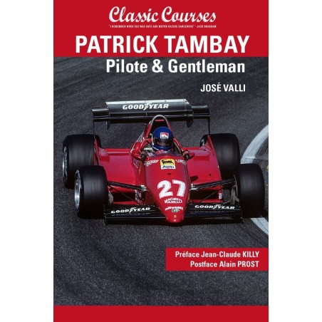 Patrick Tambay - Pilote et Gentleman Patrick Tambay - Pilote et Gentleman
