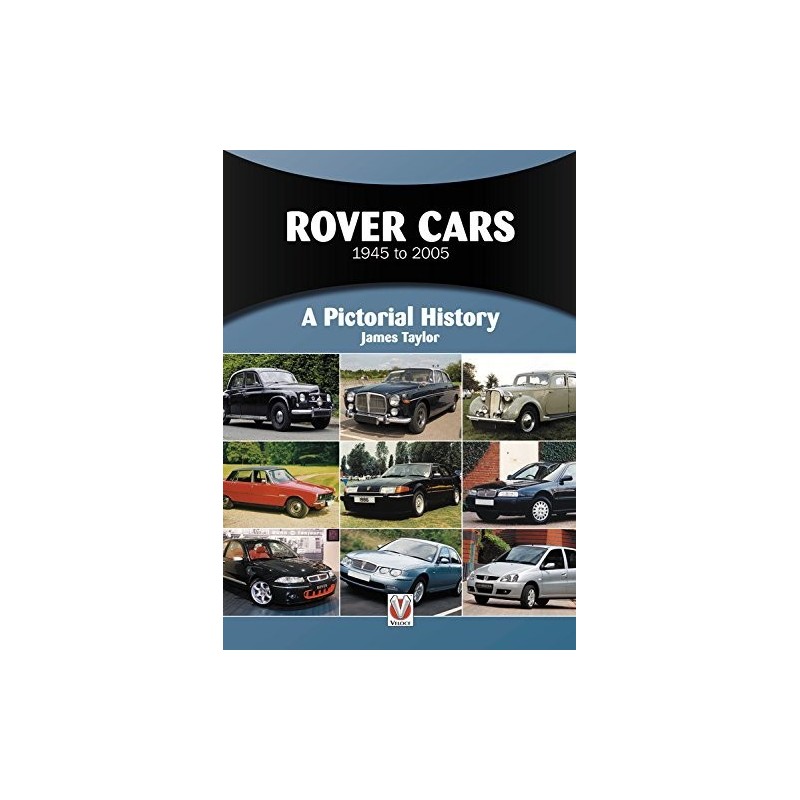 Rover Cars 1945 to 2005: A Pictorial History