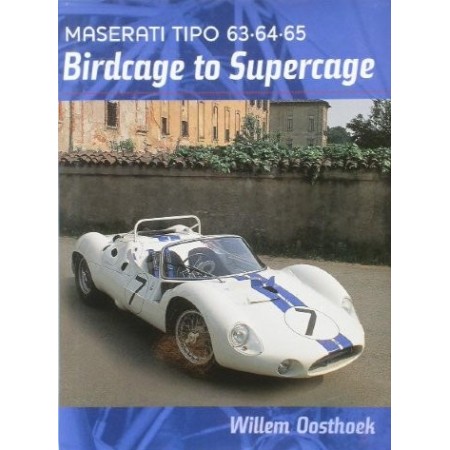 Maserati 63•64•65 Birdcage to Supercage