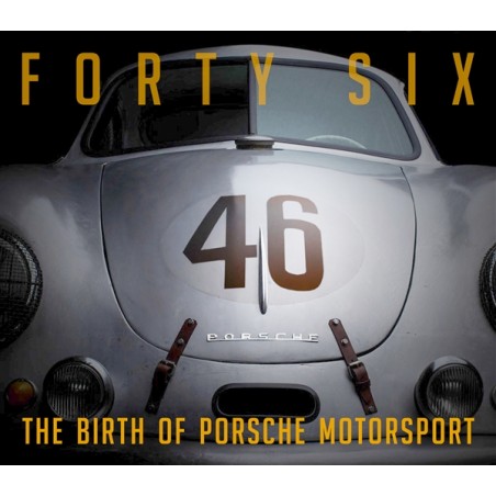 46: The Birth of Porsche Motorsport 46: The Birth of Porsche Motorsport
