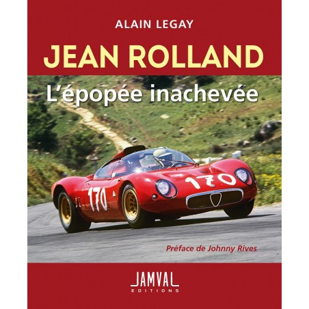Jean Rolland L’épopée inachevée Jean Rolland L’épopée inachevée