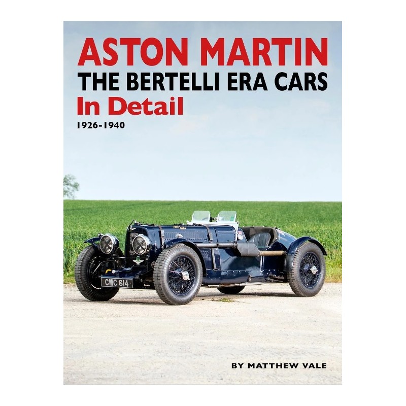 Aston Martin – The Bertelli Era Cars In Detail
