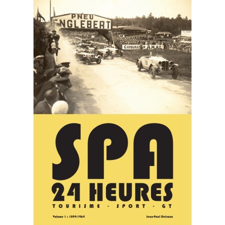 SPA 24 HEURES - Volume 1 :...