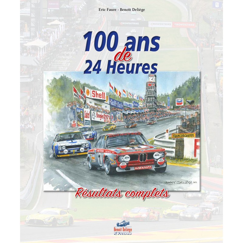 100 ans de 24 Heures de Francorchamps tome 2 - Résultats complets