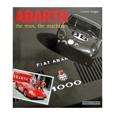 Abarth, The Man the Machines