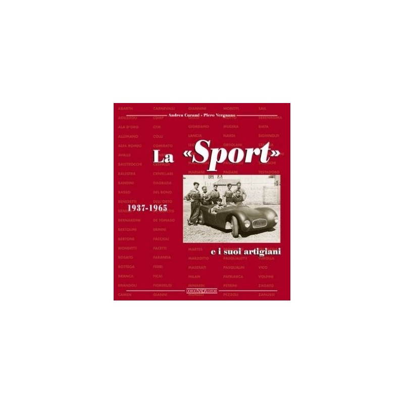 LA SPORT E I SUOI ARTIGIANI 1937-1965 - Italian Sport Cars (Italian text) LA SPORT E I SUOI ARTIGIANI 1937-1965 - Italian Sport Cars (Italian text)