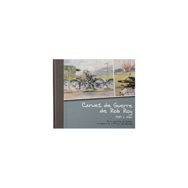 Carnet de guerre de Rob ROY 1939-1944