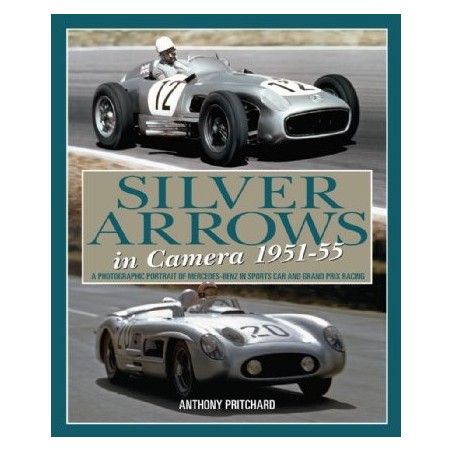 Silver Arrows in Camera 1951-55 (Mercedes-Benz) Silver Arrows in Camera 1951-55 (Mercedes-Benz)