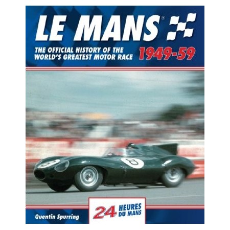 Le Mans 1949-59 (The Official History of the World's Greatest race)