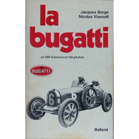 La Bugatti en 300 histoires et 150 photos