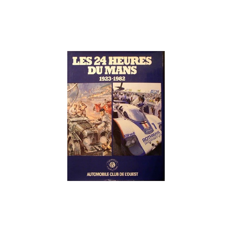 Les 24 heures du Mans 1923-1982