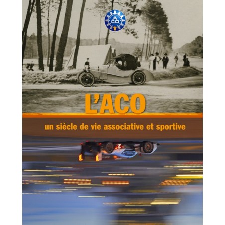 L'ACO, un siècle de vie associative et sportive L'ACO, un siècle de vie associative et sportive