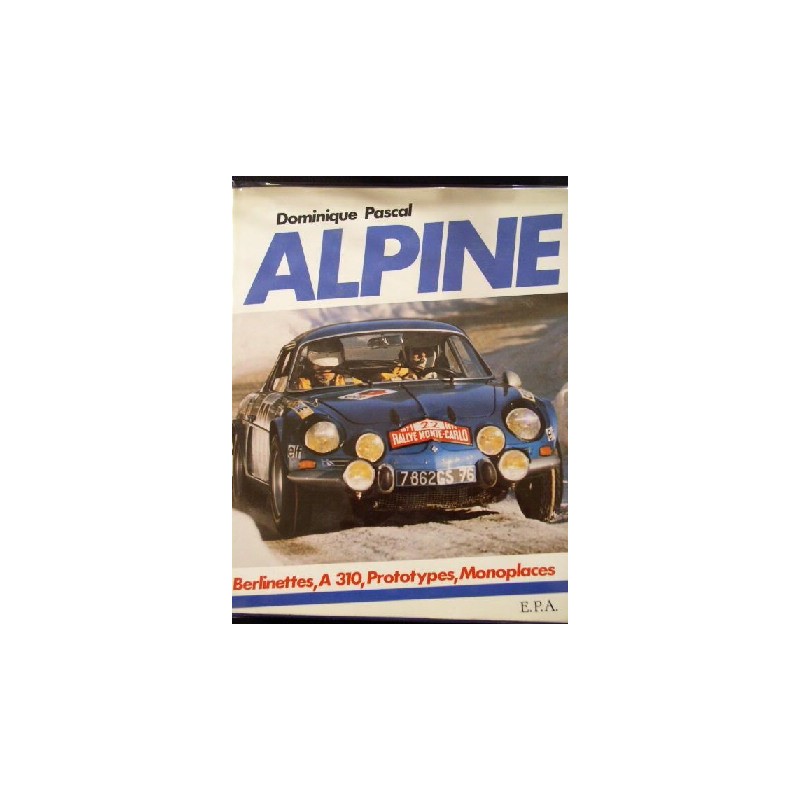 Alpine Berlinettes, A310, Prototypes, Monoplaces Alpine Berlinettes, A310, Prototypes, Monoplaces
