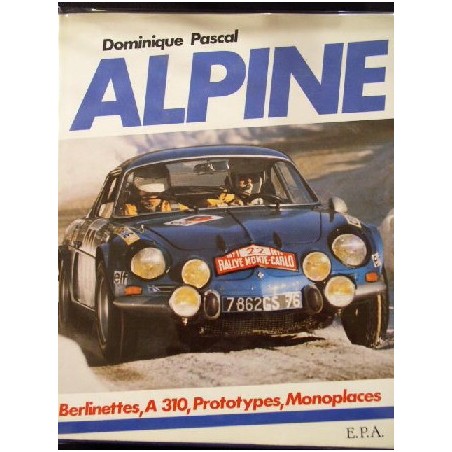 Alpine Berlinettes, A310, Prototypes, Monoplaces Alpine Berlinettes, A310, Prototypes, Monoplaces