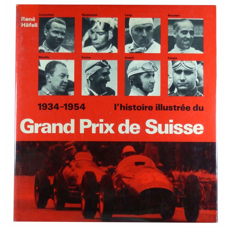 1934-1954 - L'histoire illustrée du Grand Prix de Suisse 1934-1954 - L'histoire illustrée du Grand Prix de Suisse