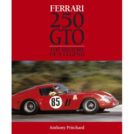 Ferrari 250 GTO, The history of a legend Ferrari 250 GTO, The history of a legend