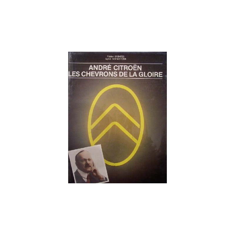 André CITROEN les chevrons de la gloire