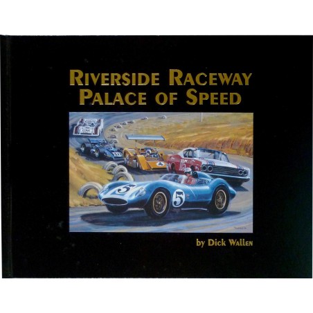 Riverside Raceway : Palace of Speed Riverside Raceway : Palace of Speed
