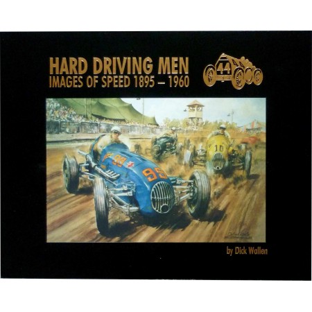Hard Driving Men - Images of Speed 1895-1960