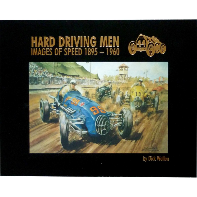 Hard Driving Men - Images of Speed 1895-1960