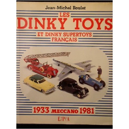 Les Dinky Toys 1933-1981