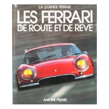Les Ferrari de route et de rêve