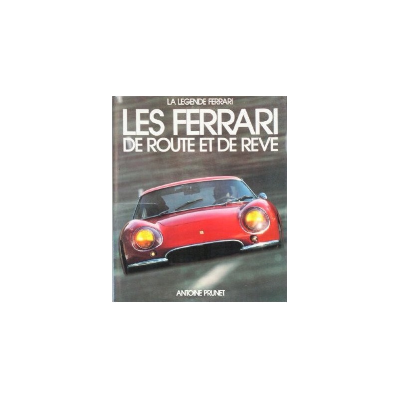 Les Ferrari de route et de rêve