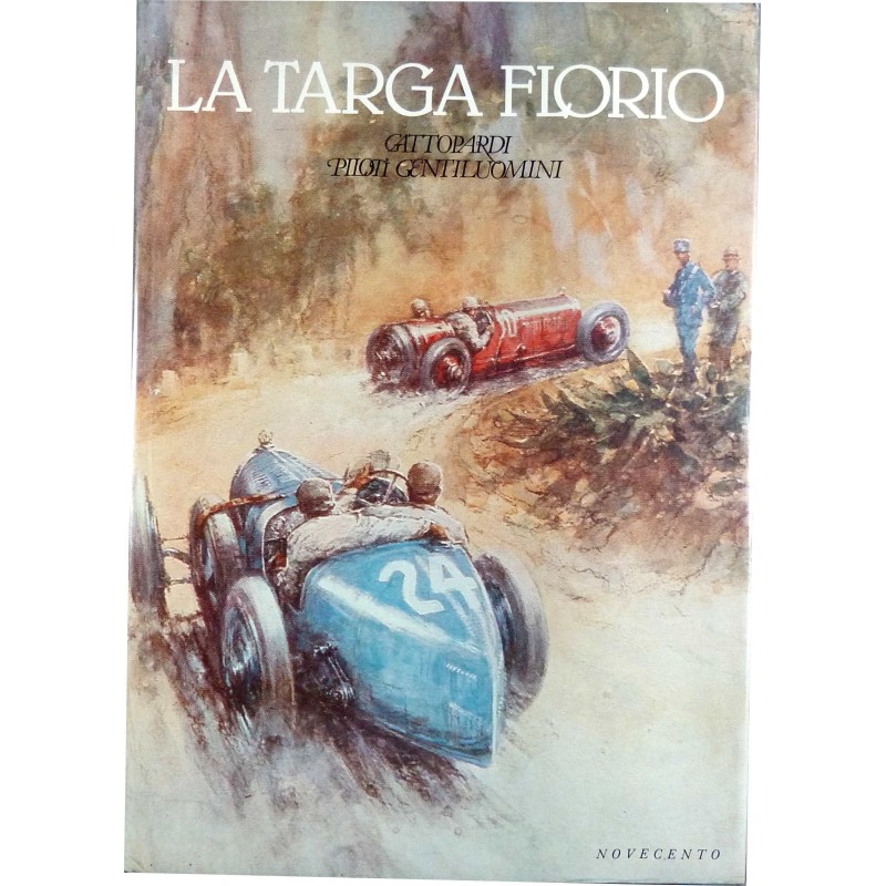 La targa Florio. Gattopardi, piloti, gentiluomini