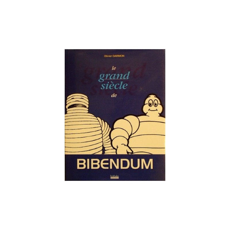 Le grand siècle de Bibendum (Michelin)