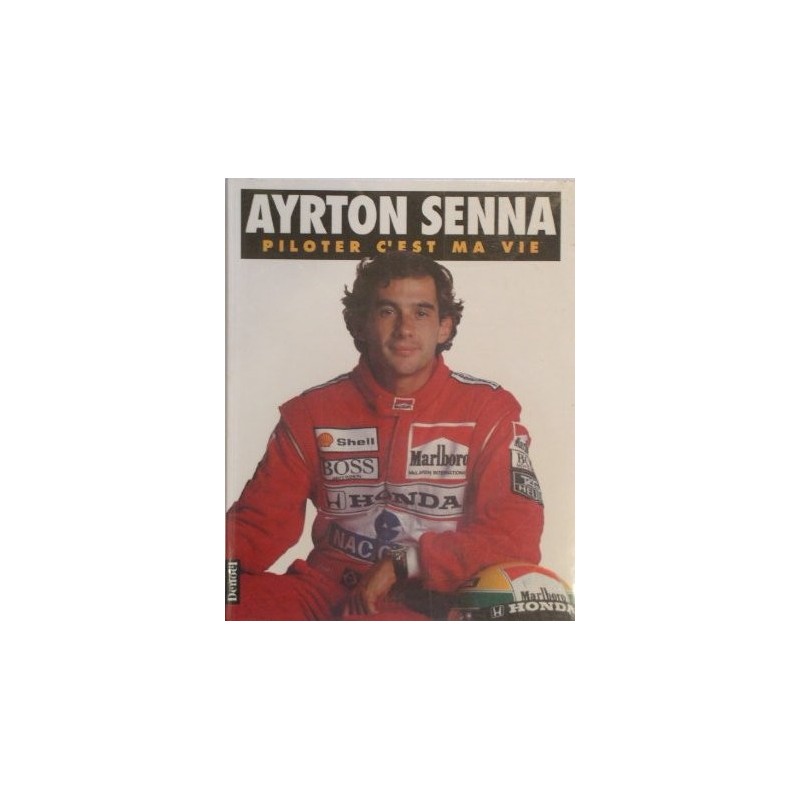 Ayrton Senna, piloter c'est ma vie