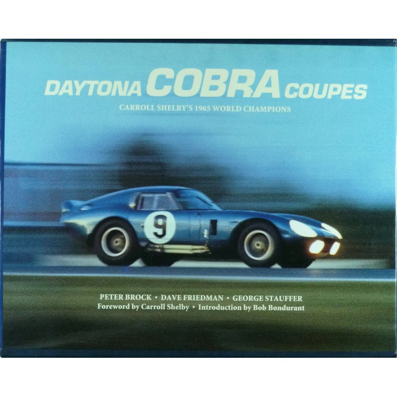 Daytona Cobra Coupes, Carroll Shelby's 1965 World Champions Daytona Cobra Coupes, Carroll Shelby's 1965 World Champions