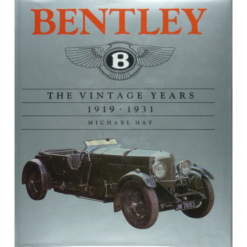 Bentley the Vintage Years, 1919-1931